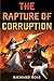 The Rapture of Corruption