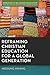 Reframing Christian Education for a Global Generation (Horizons in Religious Education)