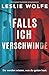 Falls ich verschwinde: Ein fesselnder Psychothriller mit Suchtpotenzial (German Edition)