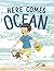 Here Comes Ocean