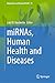 miRNAs, Human Health and Di...
