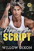 Flipping the Script (Legacy Mechanics, #1)