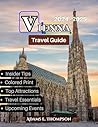Vienna: A Seasonal Guide to Vienna, Austria: Exploring Christmas Markets, Festive Events, and Winter Delights
