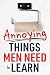 Annoying Things Men Need to...