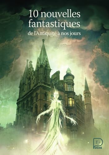 10 nouvelles fantastiques de l'Antiquité à nos jours (Paperback)