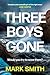 Three Boys Gone