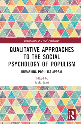 Qualitative Approaches to the Social Psychology of Populism (Explorations in Social Psychology)