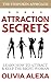 Attraction Secrets: How To Attract & Keep The Right Woman