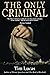 The Only Criminal