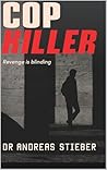 Cop Killer: Revenge is blinding