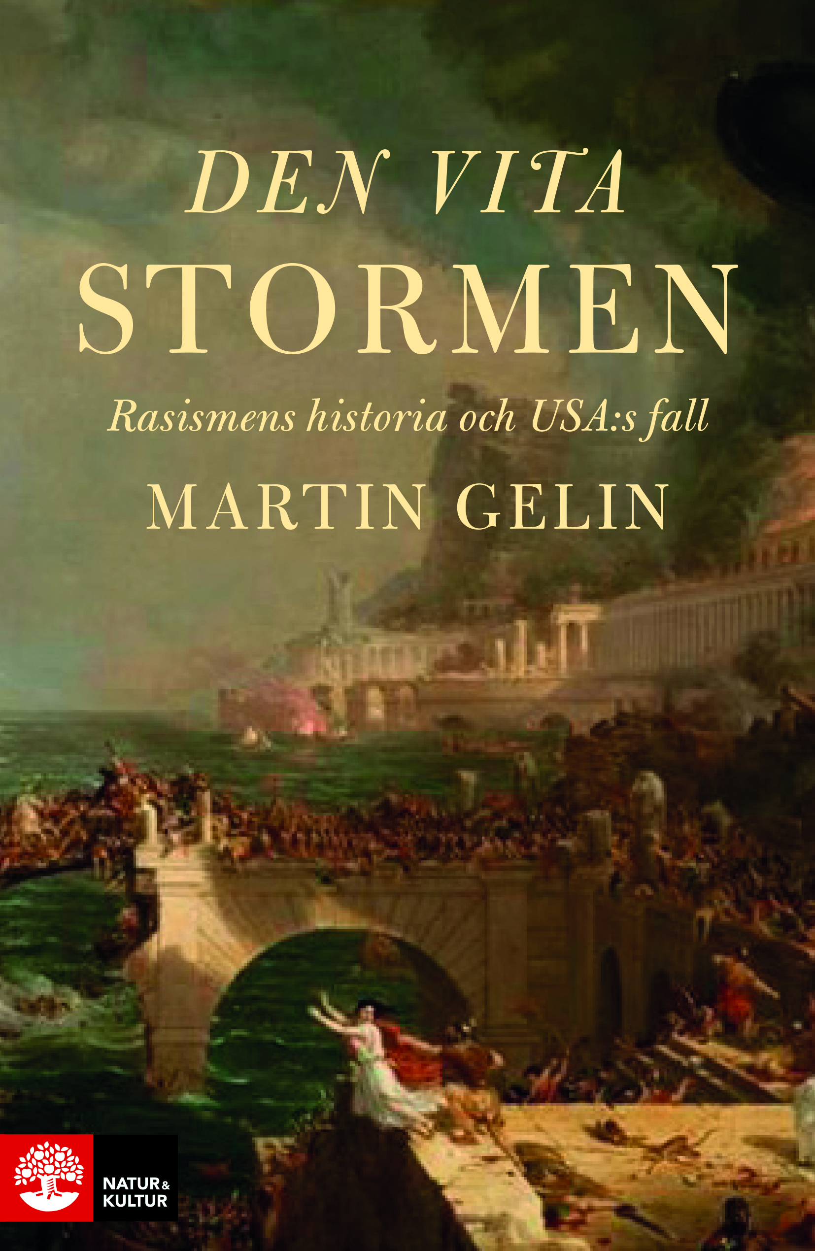 Den vita stormen: rasismens historia och USA:s fall (Hardcover)