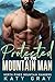 Protected by the Mountain Man by Katy Gray