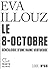 Le 8-Octobre: Généalogie d'une haine vertueuse