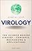 Virology Step by Step: The Science Behind Viruses - Concepts, Mechanisms & Applications (Step By Step Subject Guides)