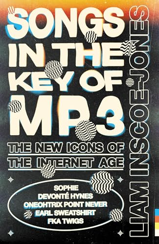 Songs In The Key of MP3: The New Icons of the Internet Age (Paperback)