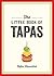 The Little Book of Tapas: A...