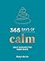 365 Days of Calm: Daily Guidance for Inner Peace