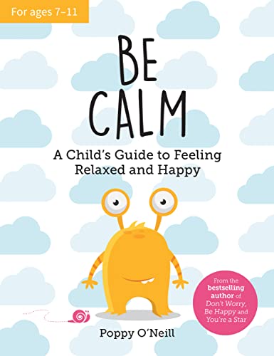 Be Calm: A Child's Guide to Feeling Relaxed and Happy (Kindle Edition)