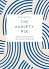 The Anxiety Fix: ...