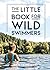 The Little Book for Wild Sw...