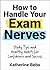 How to Handle Your Exam Ner...