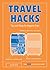 Travel Hacks: Tips and Tricks for Happier Trips
