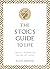 The Stoic's Guide to Life: ...