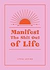 Manifest the Shit...