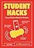 Student Hacks: Tips and Tricks to Make Uni Life Easier