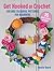 CICO Books Get Hooked on Crochet 35 easy projects.
