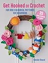 CICO Books Get Hooked on Crochet 35 easy projects. CICO Books Get Hooked on Crochet 35 easy projects.