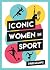 Iconic Women in Sport: A Ce...