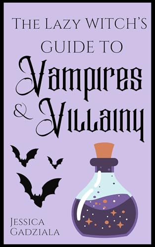 The Lazy Witch's Guide to Vampires & Villainy (Kindle Edition)