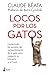 Locos por los gatos: Compre...