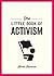 The Little Book of Activism: A Pocket Guide to Making a Difference