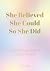 She Believed She Could So S...
