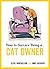 How to Survive Being a Cat Owner: Tongue-In-Cheek Advice and Cheeky Illustrations about Being a Cat Owner