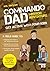 Commando Dad: Mission Adventure: Get Active with Your Kids