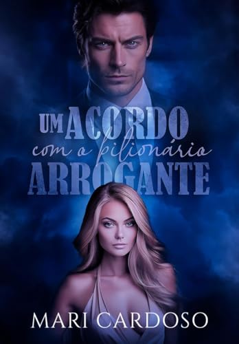 Um Acordo Com O Bilionário Arrogante (Portuguese Edition)
