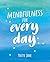 Mindfulness for Every Day: ...