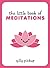 The Little Book of Meditati...