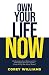 Own Your Life Now: How Movi...
