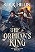 The Orphan's King by C.R.R. Hillin