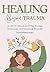 Healing Beyond Trauma: A CB...