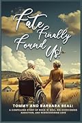 Fate Finally Found Us: Tommy and Barbara Beal: A Compelling Story of Rock 'n' Roll, His Overcoming Addiction, and Rediscovering Love