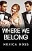 Where We Belong by Monica Moss
