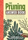 The Pruning Answer Book: Solutions to Every Problem You'll Ever Face; Answers to Every Question You'll Ever Ask (Answer Book (Storey)) The Pruning Answer Book: Solutions to Every Problem You'll Ever Face; Answers to Every Question You'll Ever Ask (Answer Book (Storey))