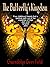 THE BUTTERFLY'S KINGDOM by Gwendolyn Geer Field by Gwendolyn Geer Field