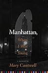 Manhattan, When I Was Young: A Memoir Book cover for Manhattan, When I Was Young: A Memoir