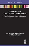 Using AI for Dialoguing with Texts: From Psychology to Cinema and Literature (Routledge Focus on Linguistics) Using AI for Dialoguing with Texts: From Psychology to Cinema and Literature (Routledge Focus on Linguistics)